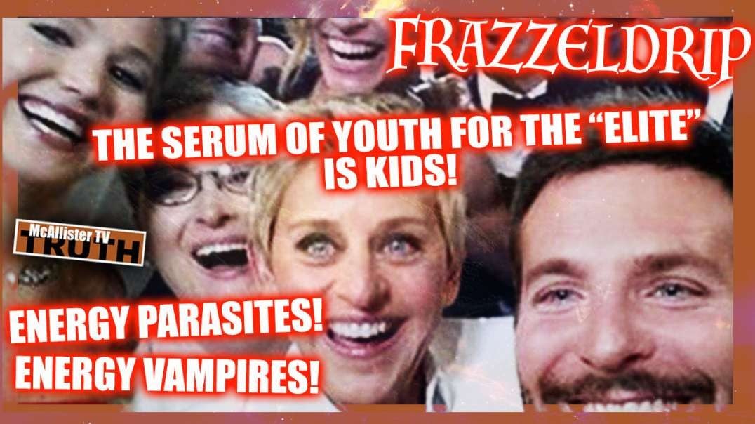ENERGY PARASITES AND VAMPIRES! THE "ELITE'S" DRUG OF CHOICE IS KIDS!