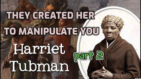 Harriet Tubman. Fact or Fiction?