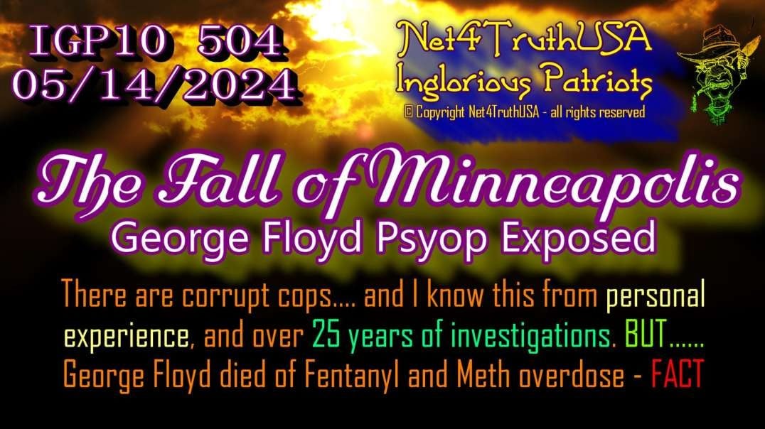 IGP10 504 - The Fall of Minneapolis - George Floyd Psyop Exposed.mp4