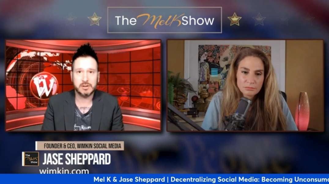 Mel K & Jase Sheppard  Decentralizing Social Media Becoming Unsensorable.
