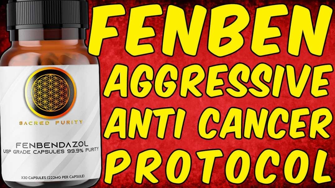 Fenbendazole Aggressive Anticancer Protocol