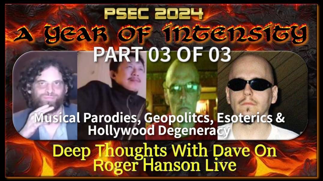 PSEC - 2024 - Deep Thoughts With Dave On Roger Hanson Live | 03 of 03 | 432hz [hd 720p]