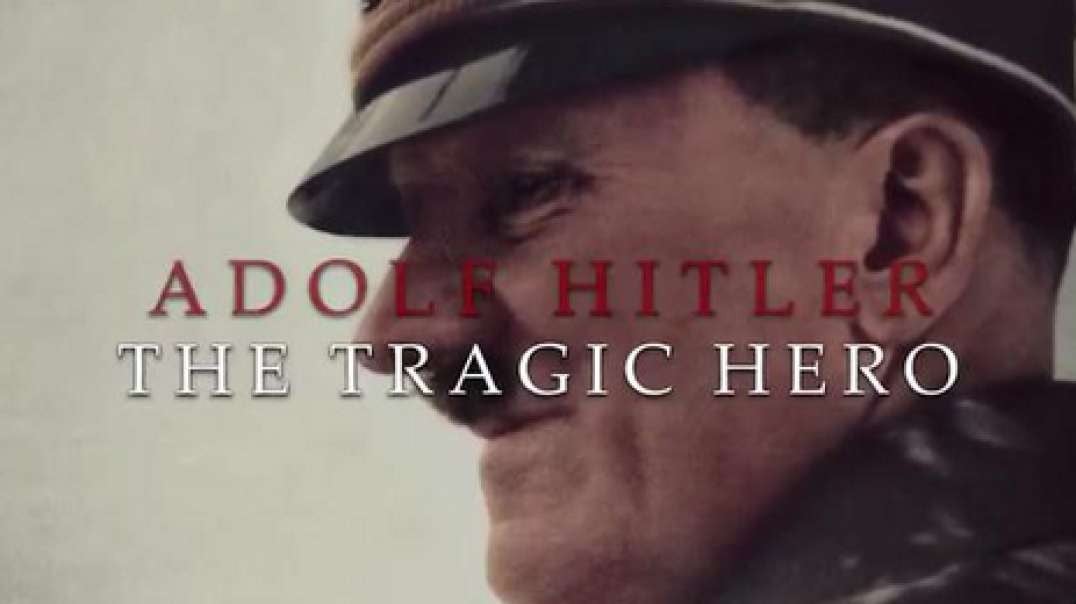 Hitler, The Tragic Hero, May 20, 2024