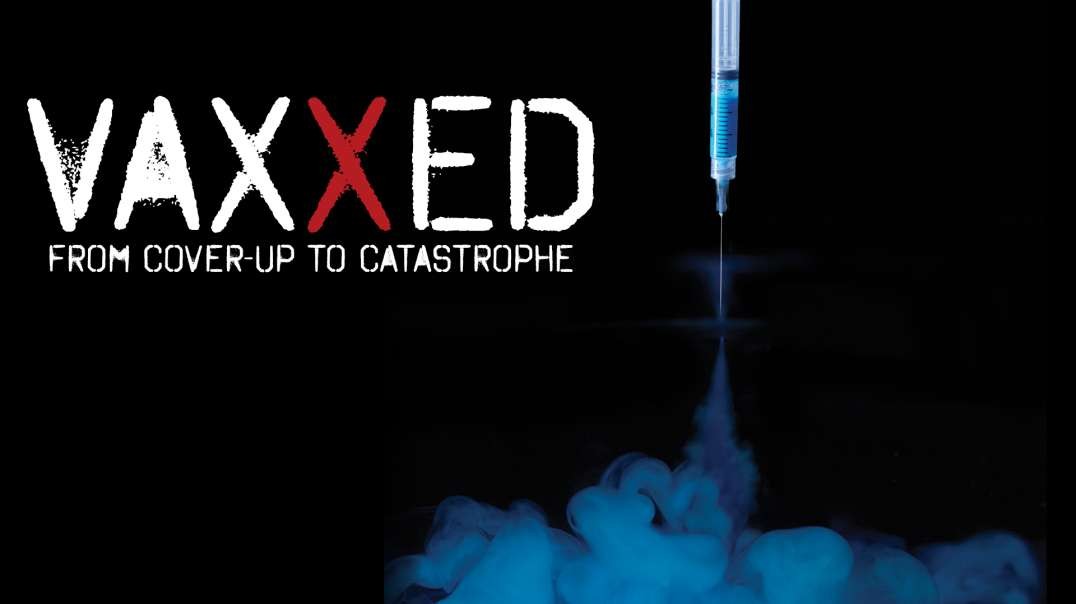 Vaxxed.From.Cover.Up.To.Catastrophe.2016