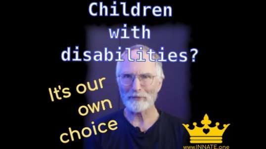 Children with disabilities – it’s our own choice