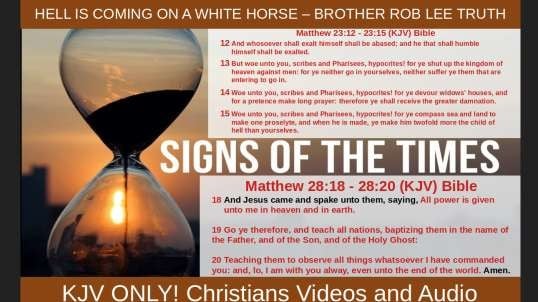 HELL IS COMING ON A WHITE HORSE – BROTHER ROB LEE TRUTH