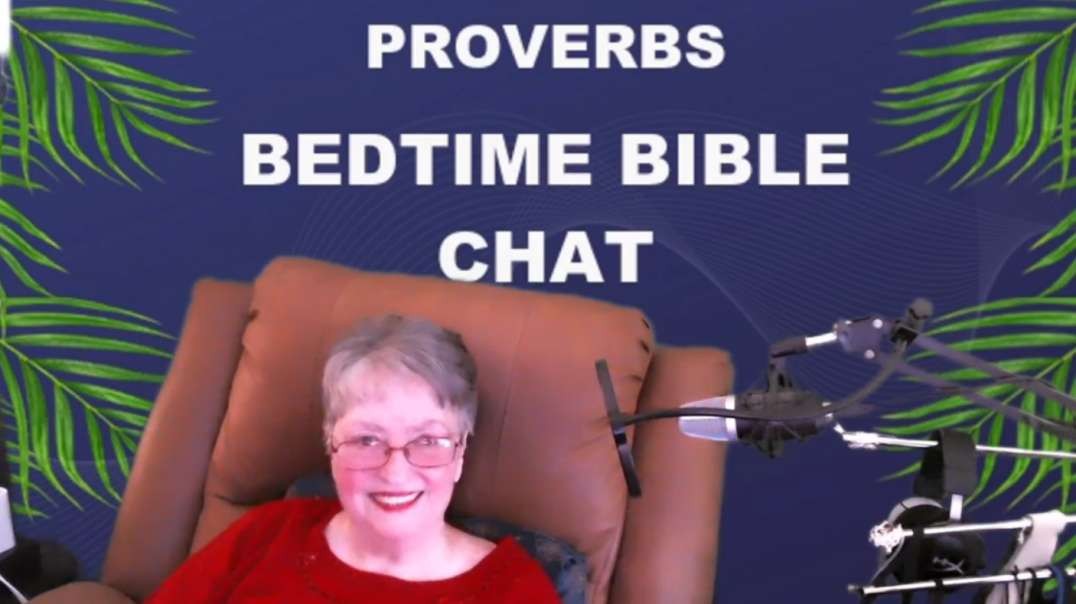 BEDTIME BIBLE CHAT: Proverbs 18: 20-22: GOT BUMPS