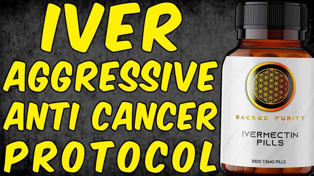 Ivermectin Aggressive Anti-Cancer Protocol!