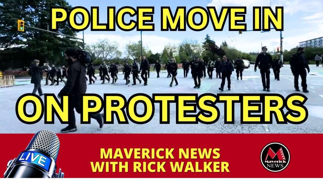 Police Move In On UBC Palestine Encampment _ Maverick News Top Stories.