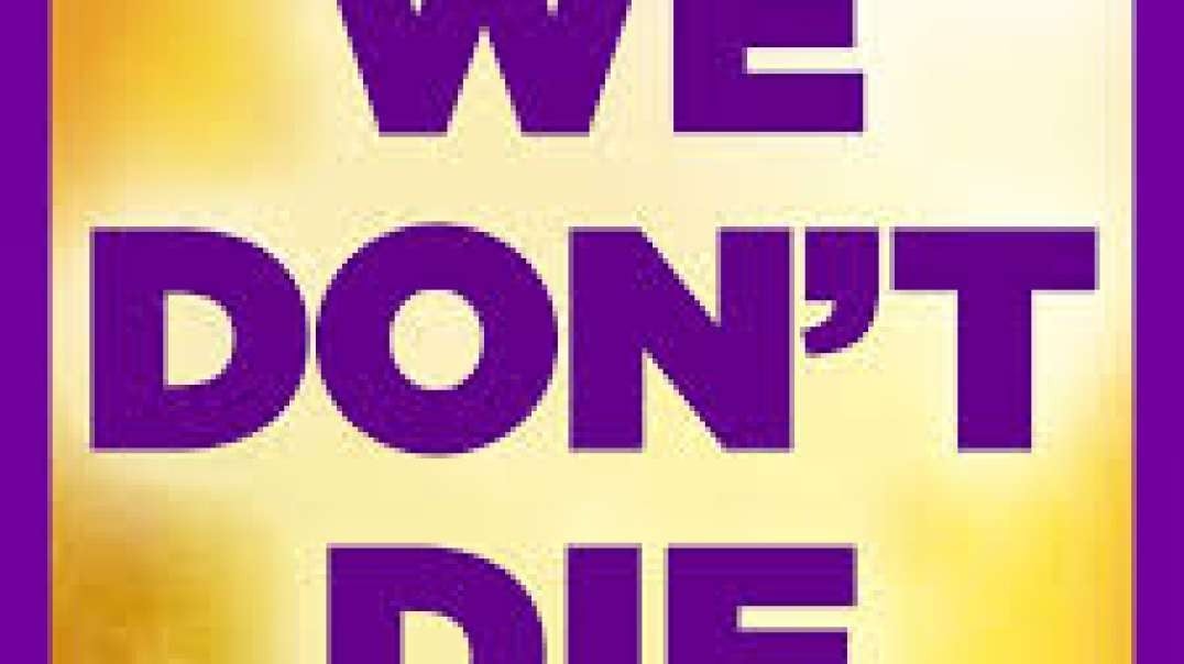 We Don't Die