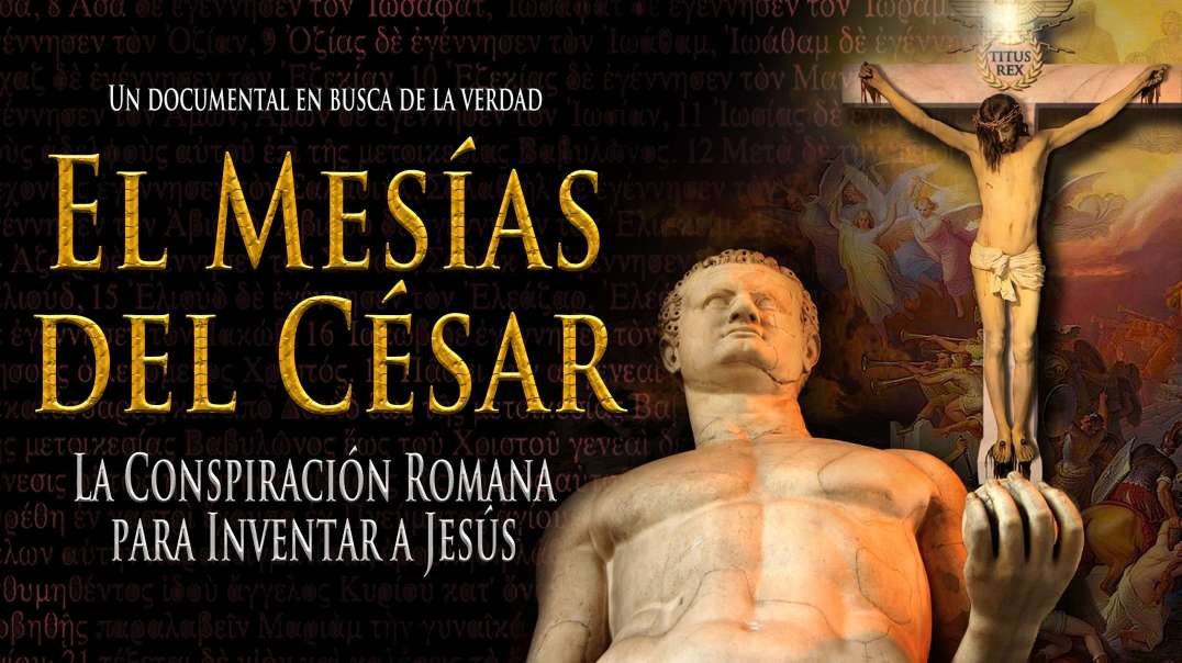 El Mesías de César la conspiración romana para inventar a Jesús