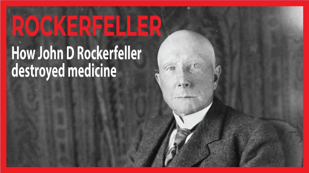 How John D. Rockefeller Destroyed Medicine