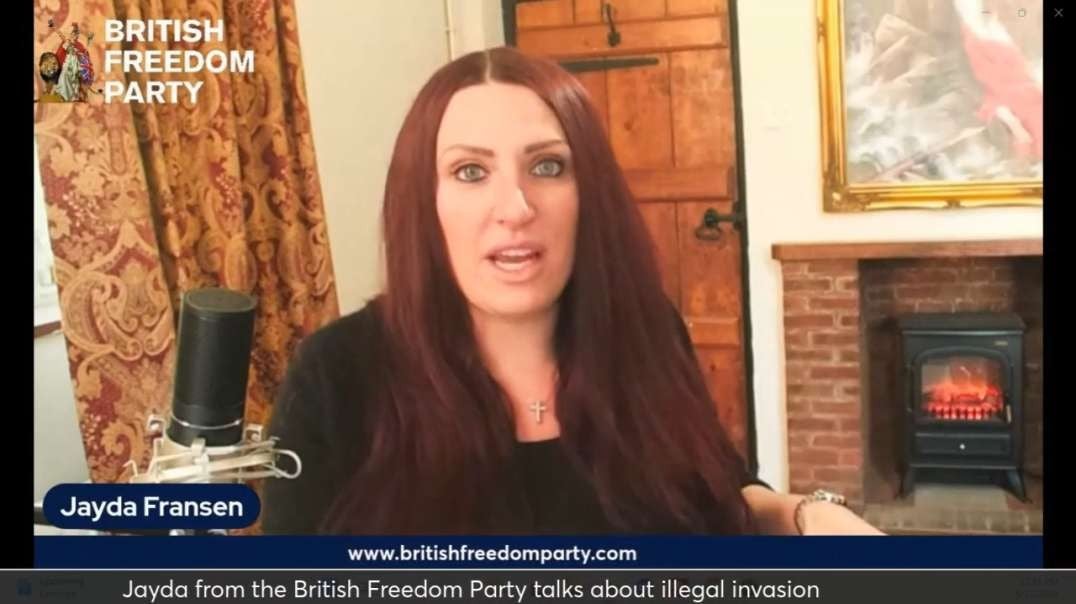 Jayda from the British Freedom Party talks about illegal invasion