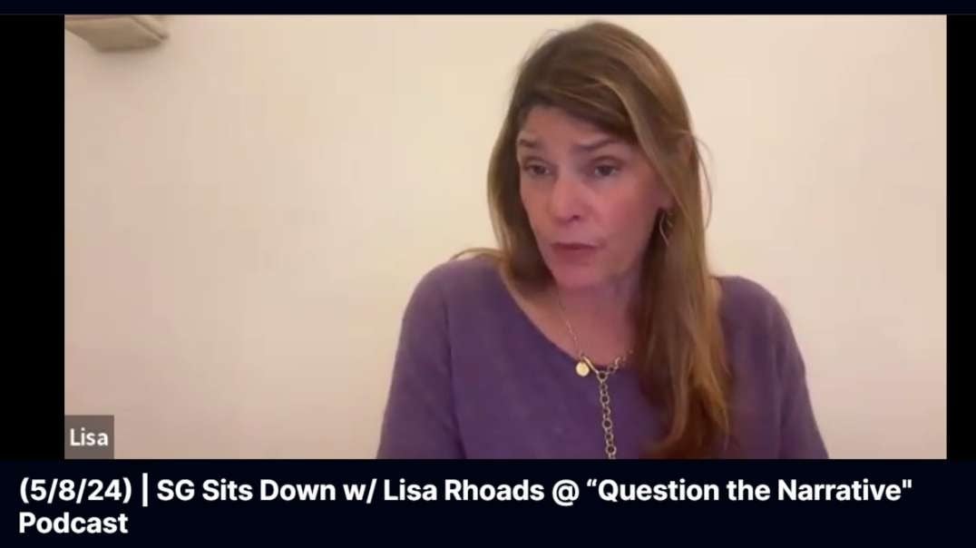 (5824)  SG Sits Down w Lisa Rhoads  Question the Narrative Podcast.mp4
