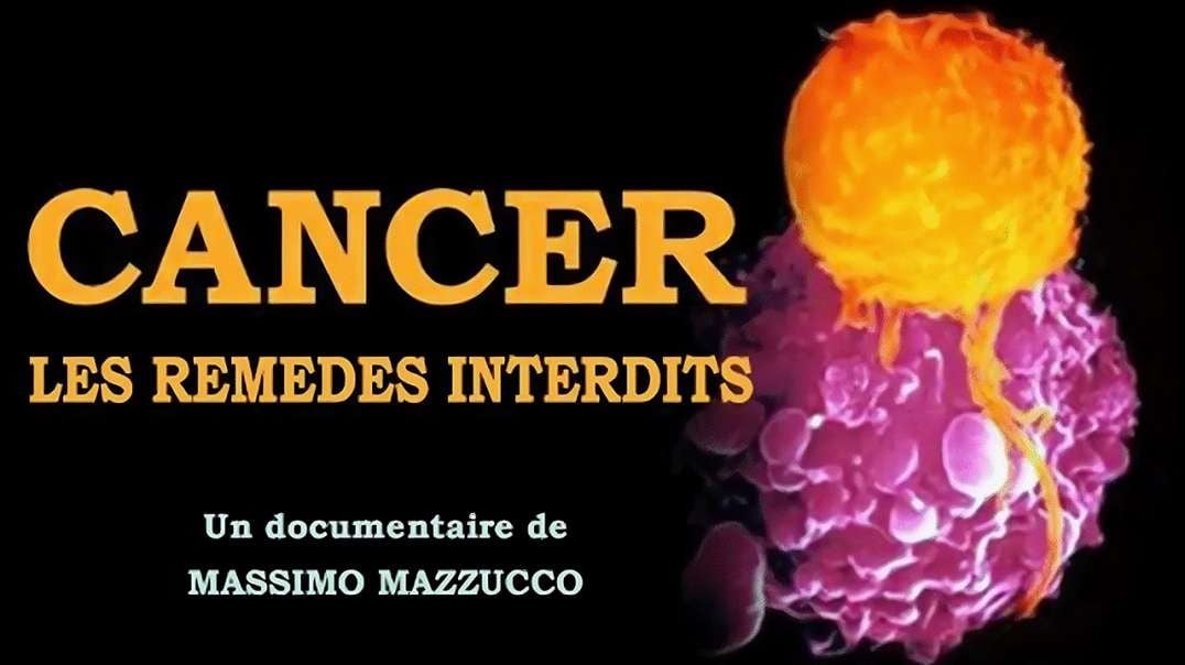 💡 CANCER - Les Traitements Interdits ''Documentaire de Massimo Mazzucco'' [REMASTERED]