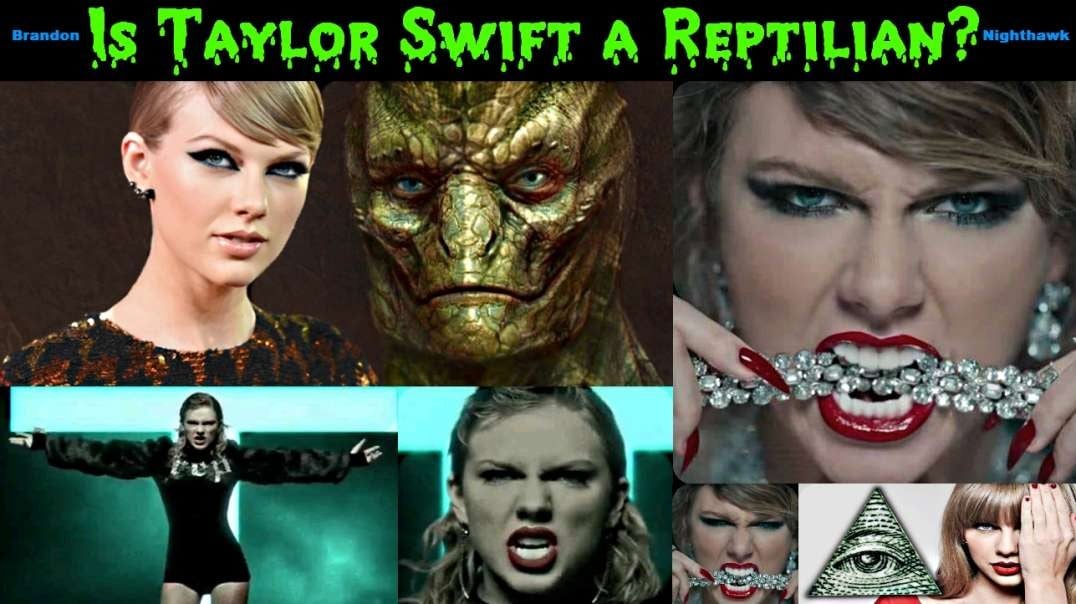 Is Taylor Swift a Reptilian???