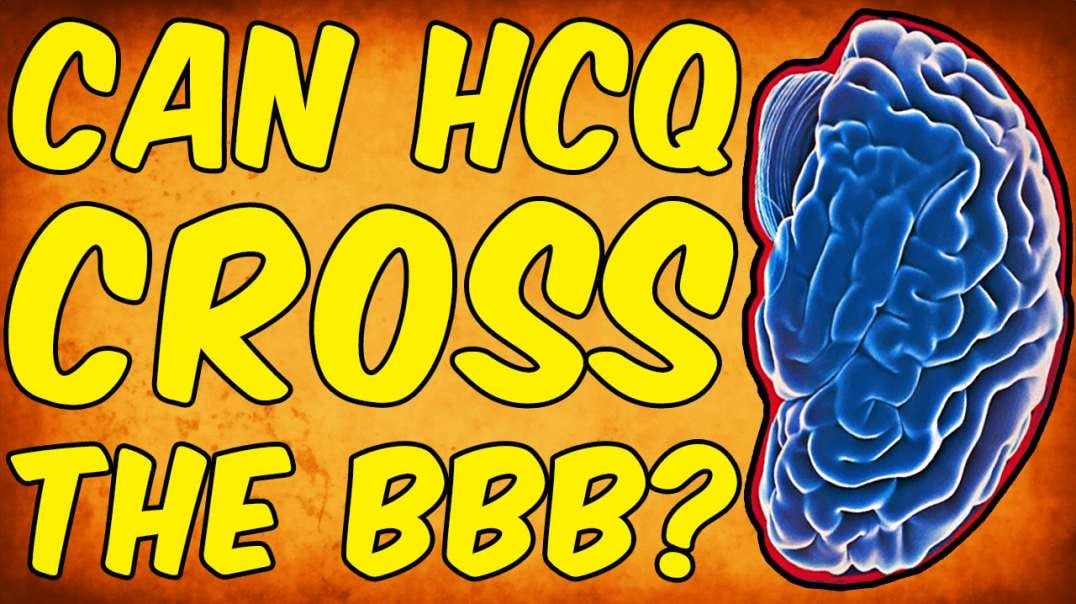 Can Hyrdoxychloroquine (HCQ) Cross The Blood Brain Barrier?