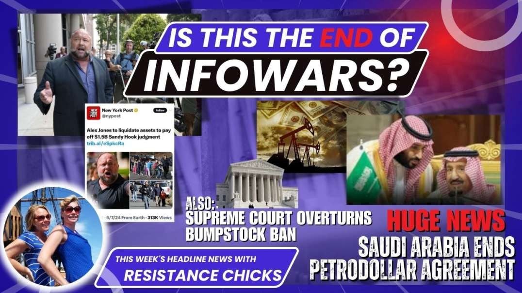Is This The End of Infowars? Saudi Arabia Ends Petrodollar Agreement 6/14/24