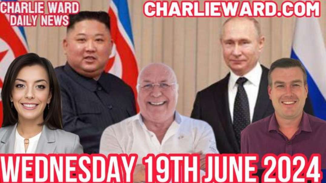 CHARLIE WARD DAILY NEWS WITH PAUL BROOKER & DREW DEMI - WEDNESDAY 19TH JUNE 2024