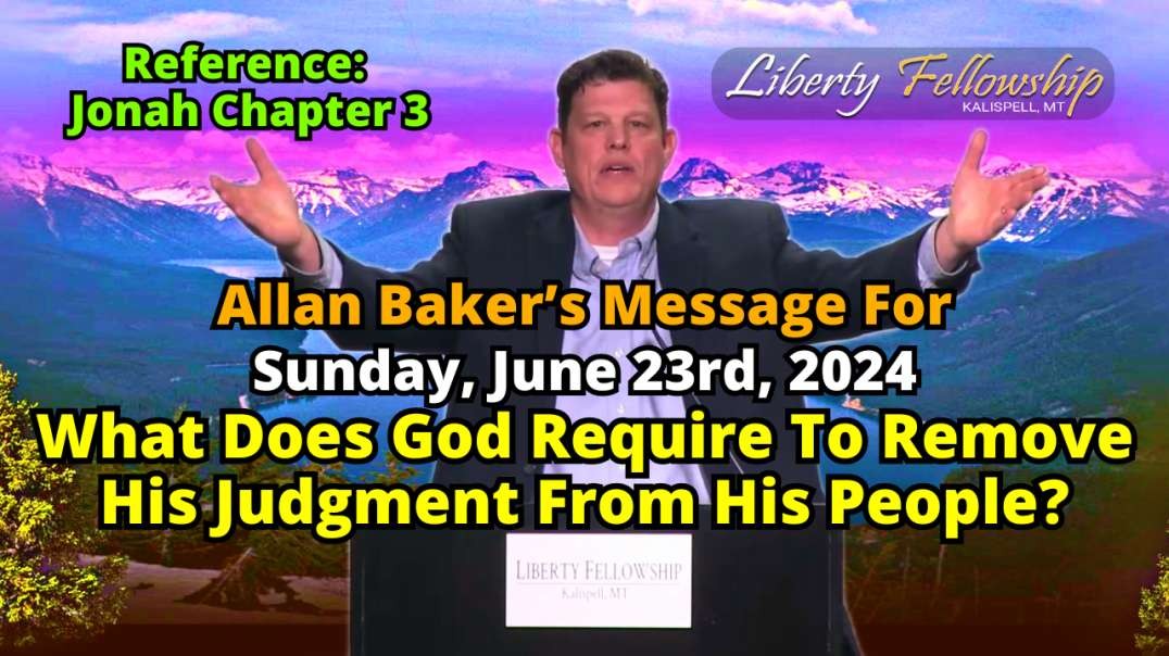 What Does God Require To Remove His Judgment From His People? - By Allan Baker, Sunday, June 23rd, 2024