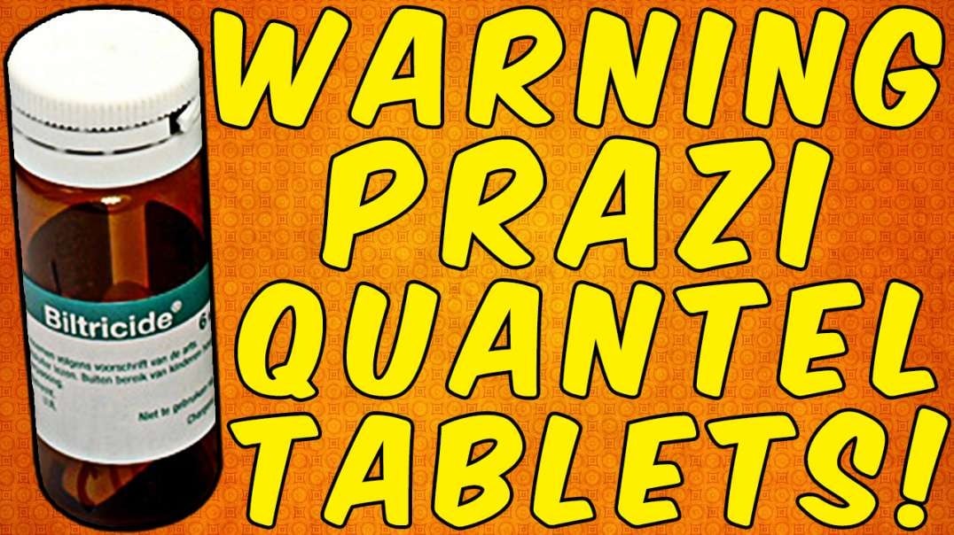 WARNING NEVER BUY OR INGEST PRAZIQUANTEL (BILTRICIDE) TABLETS!