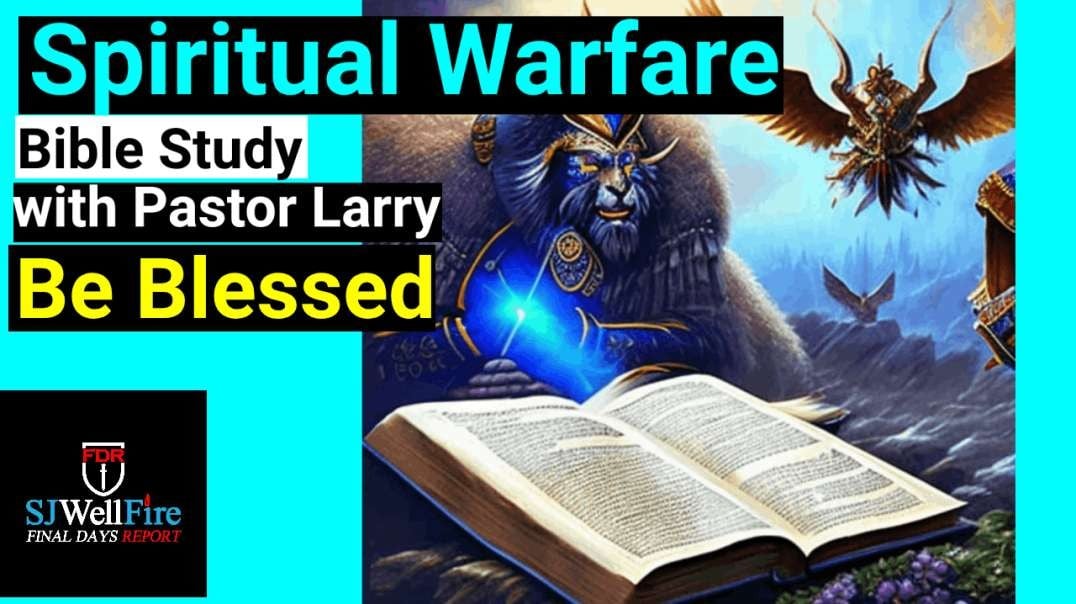 Spiritual Warfare and the Blessings in Christ: Insights from Ephesians with Brother Larry