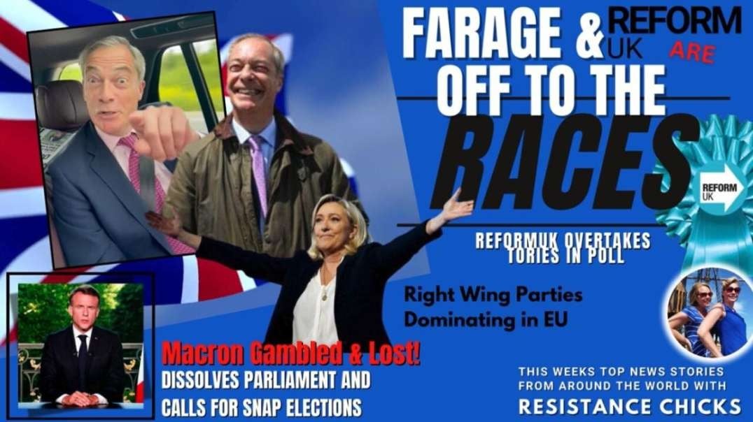 Farage & REFORM Off to the Races - Macron Gambled & Lost! Right Wing Parties Dominating EU 6/16/24