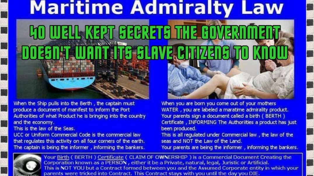 40 WELL KEPT SECRETS THE GOVERNMENT DOESN'T WANT ITS SLAVE CITIZENS TO KNOW