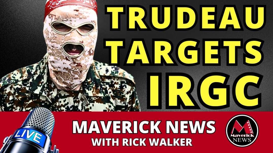Trudeau Targets Iran_s IRGC As Terror Group _ Maverick News Top Stories.mp4