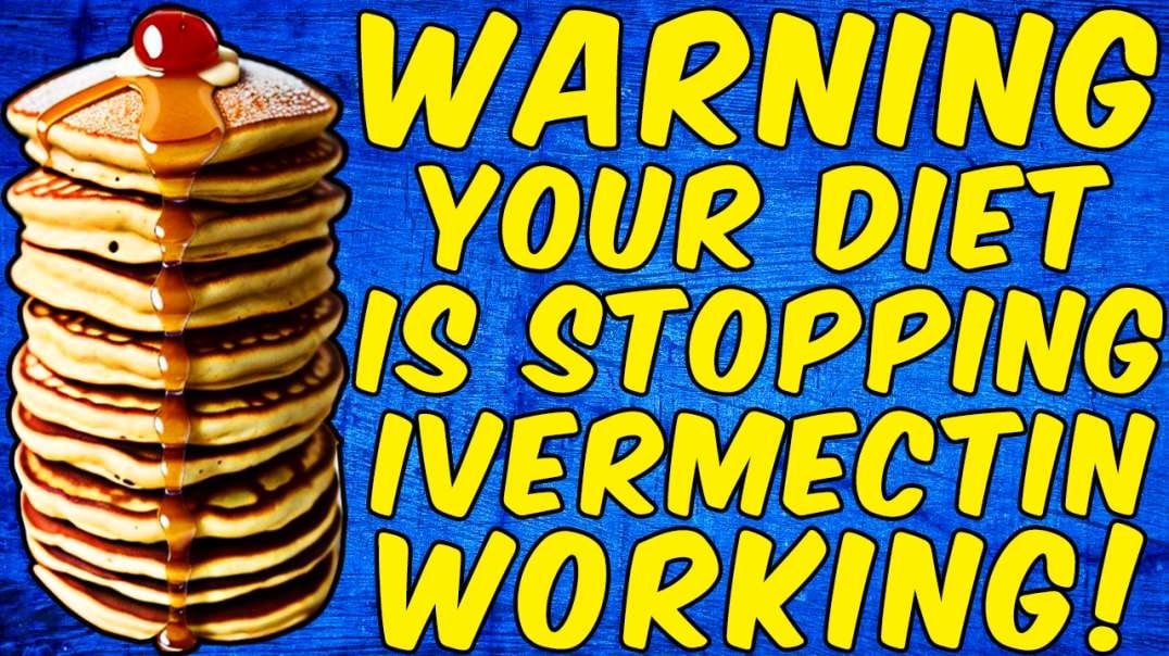 WARNING Your Diet May Be STOPPING Ivermectin From Working FULLY!