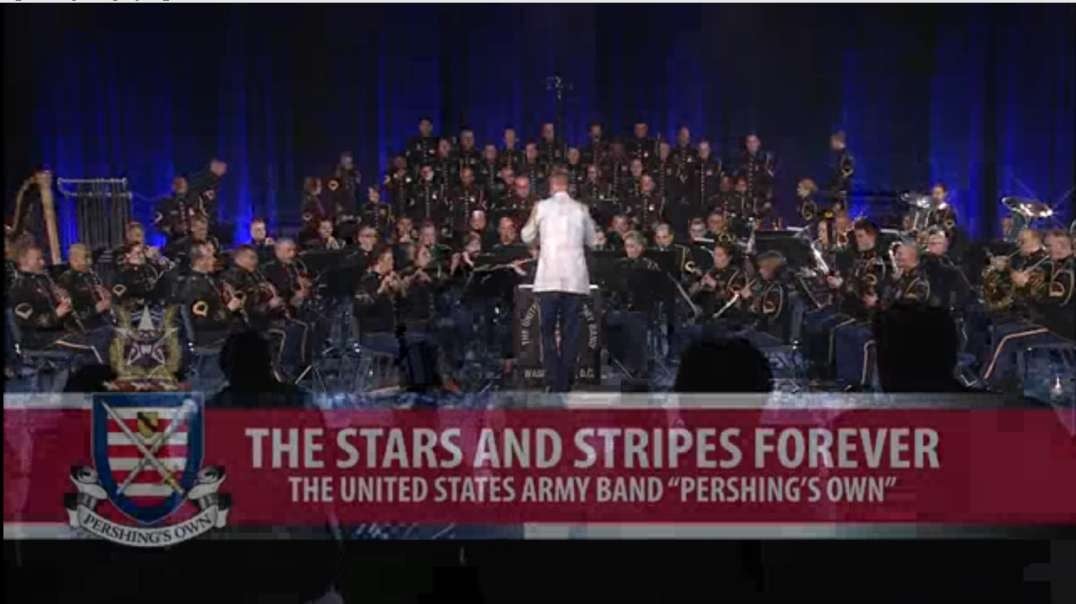 Stars and Stripes Forever - The United States Army Band Pershings Own.mp4