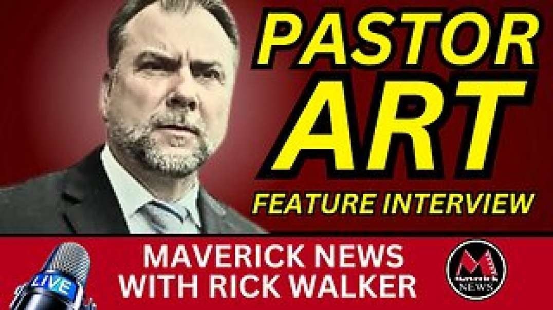 Freedom Fighter_ Pastor Arthur Pawlowski - Feature Interview _ Maverick News with Rick Walker.mp4