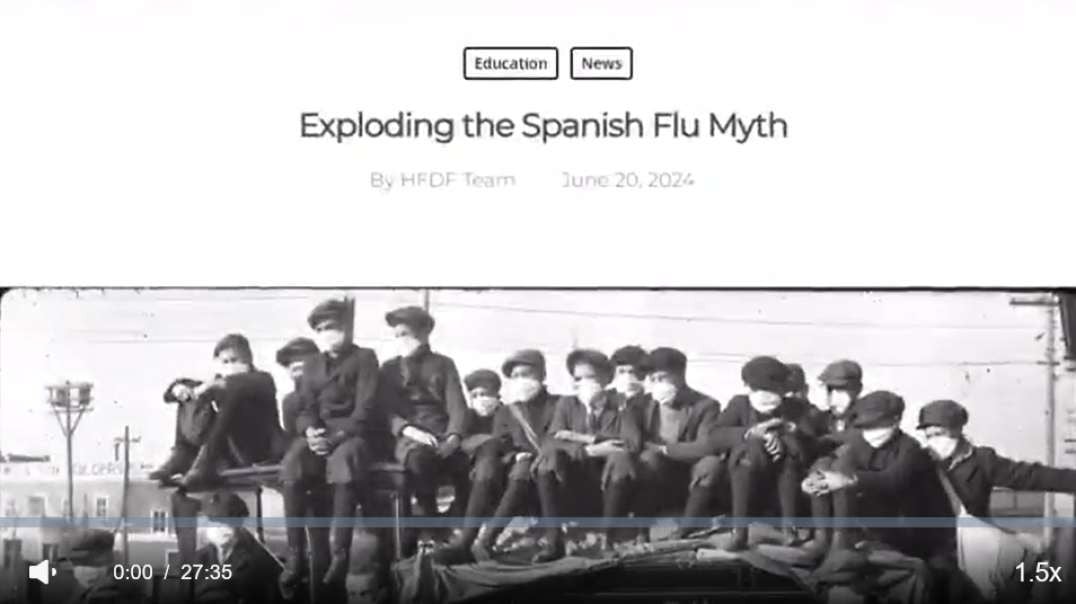 Exploding the Spanish Flu Myth, July 11, 2024