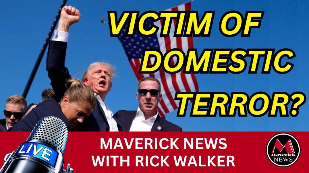 Investigators Blame _Domestic Terror_ For Trump Assassination Attempt _ Maverick News Call In Show.mp4