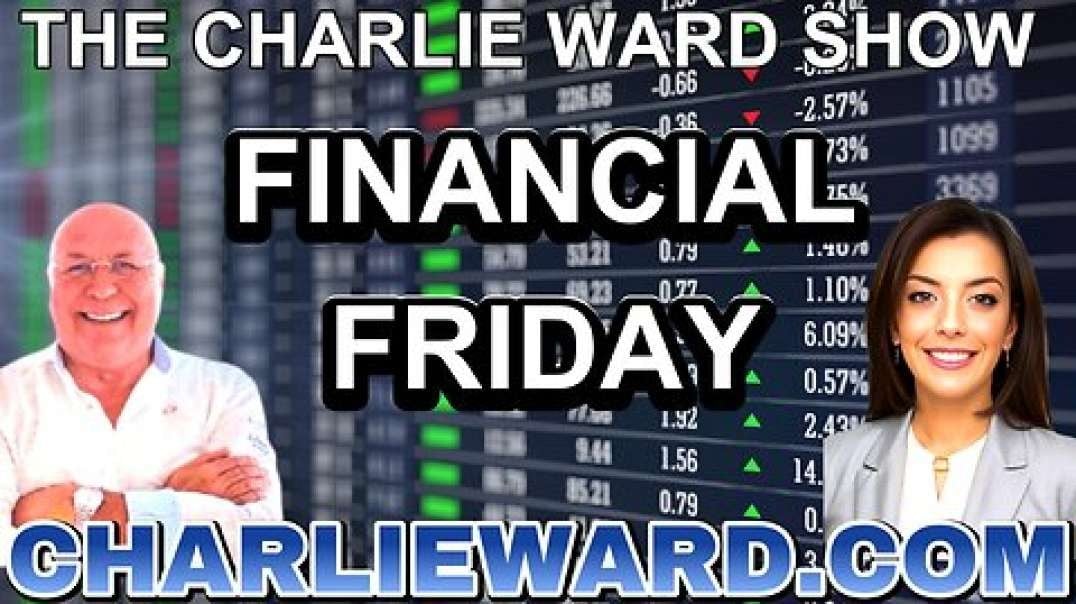 THE CHARLIE WARD SHOW - FINANCIAL FRIDAY WITH DREW DEMI