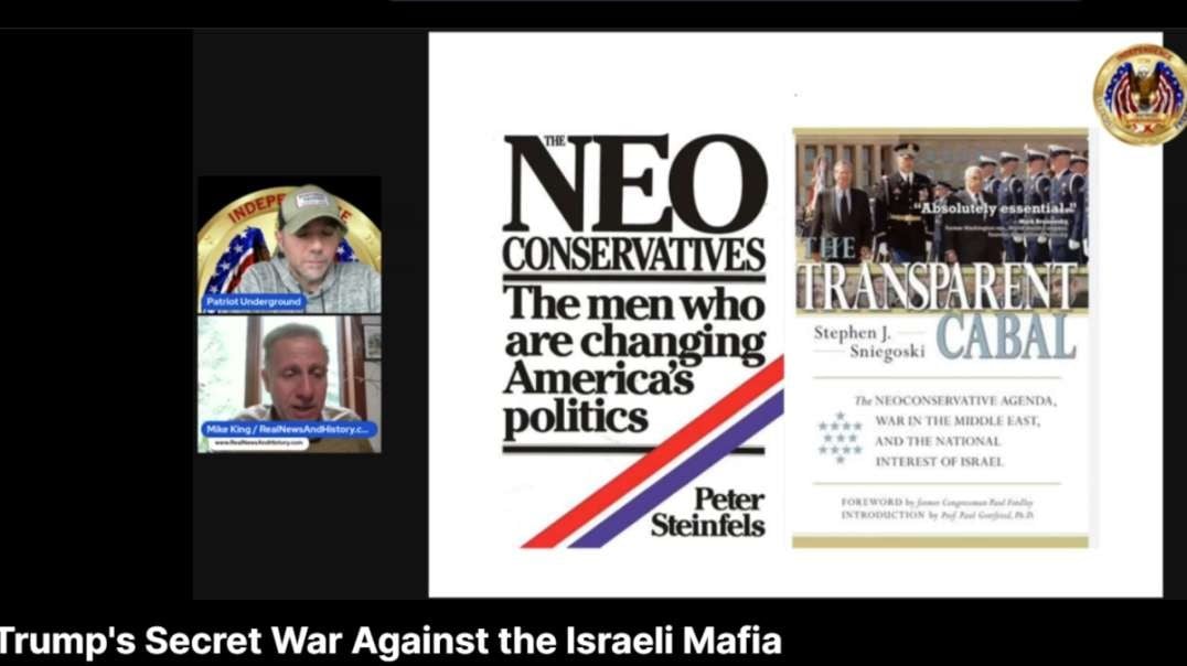 Mike King - Trump's Secret War Against the Israeli Mafia.