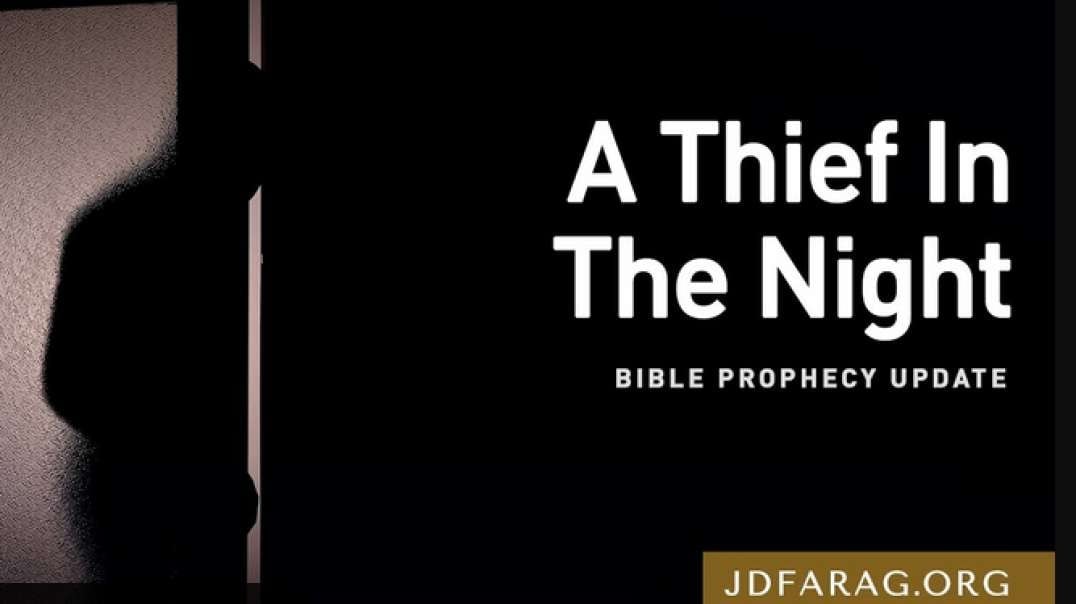 Jd Farag: Bible Prophecy Update: A Thief In The Night