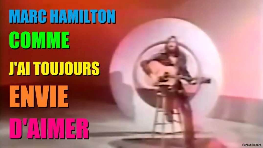 MARC HAMILTON - COMME J'AI TOUJOURS ENVIE D'AIMER