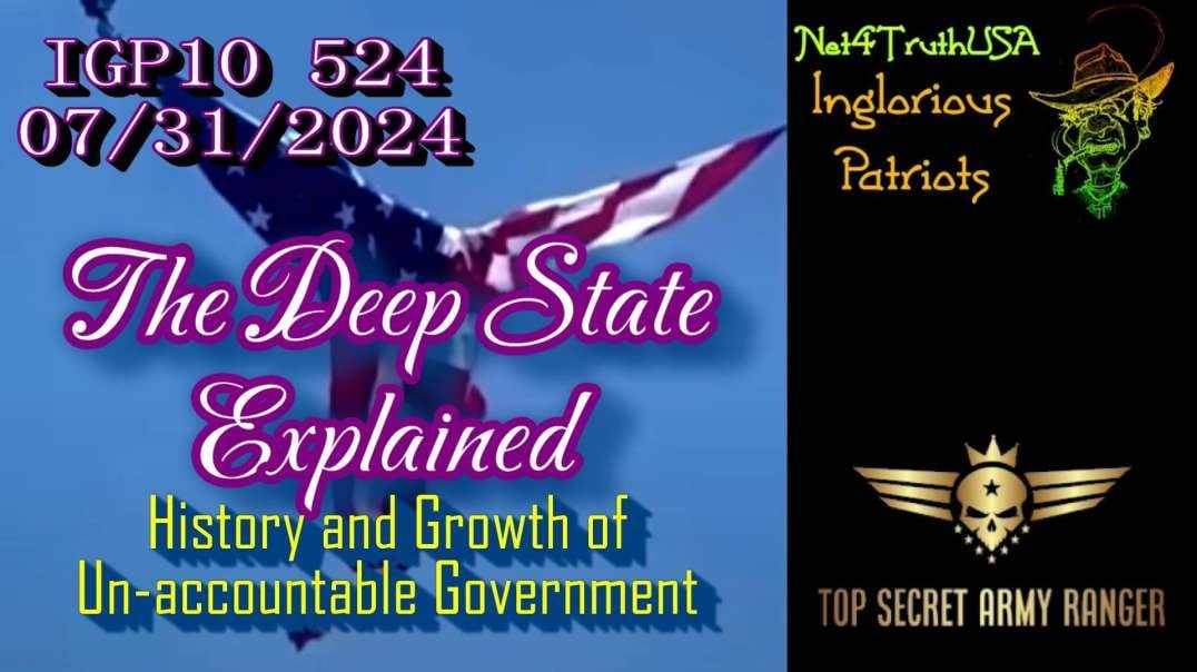 IGP10 524 - The Deep State Explained.mp4