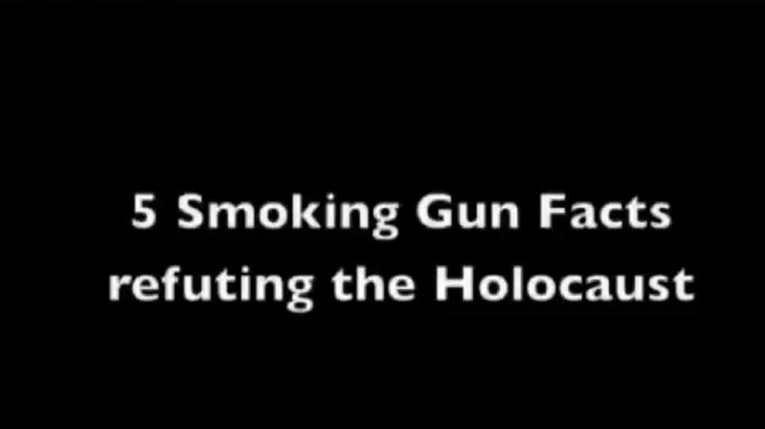 Five Basic ... Smoking Gun ... Facts Refuting the Holocaust