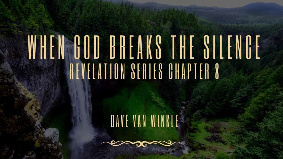 When God Broke The Silence   |   Dave Van Winkle