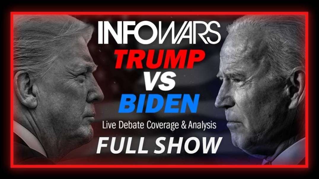 FULL SHOW: Watch The Trump-Biden Debate HERE With Commentary And Analysis By Alex Jones & Special Guests!