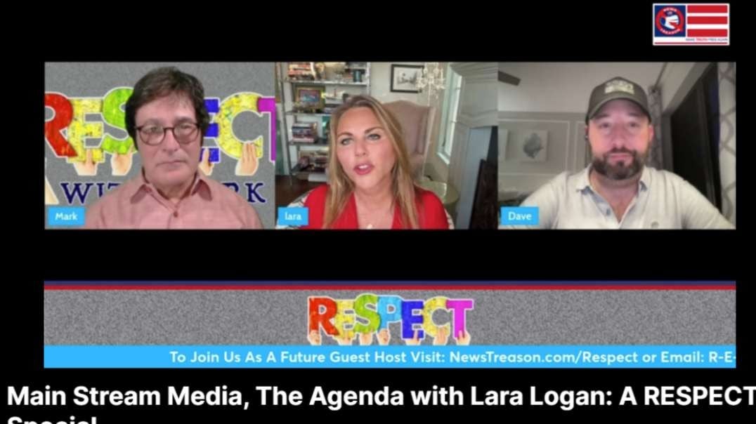 Main Stream Media The Agenda with Lara Logan A RESPECT Special.