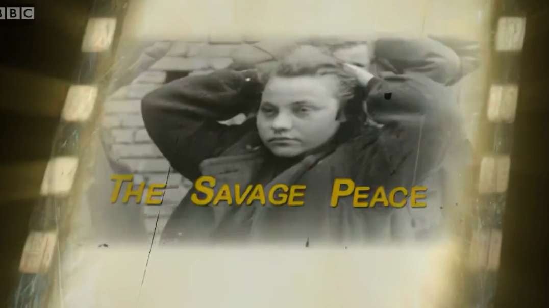 Germany 1945 - The Savage Peace - BBC 2015.mp4