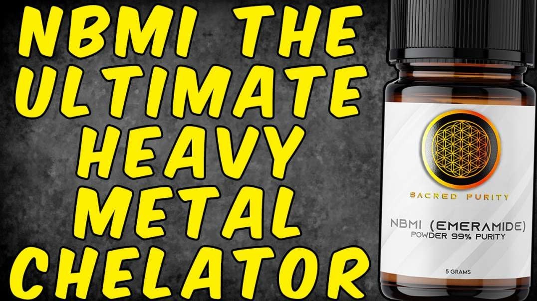 NBMI (Emeramide/OSR) - The Ultimate Heavy Metal Chelator!