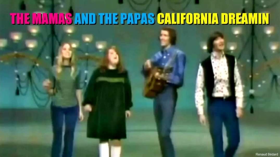 THE MAMAS AND THE PAPAS - CALIFORNIA DREAMIN