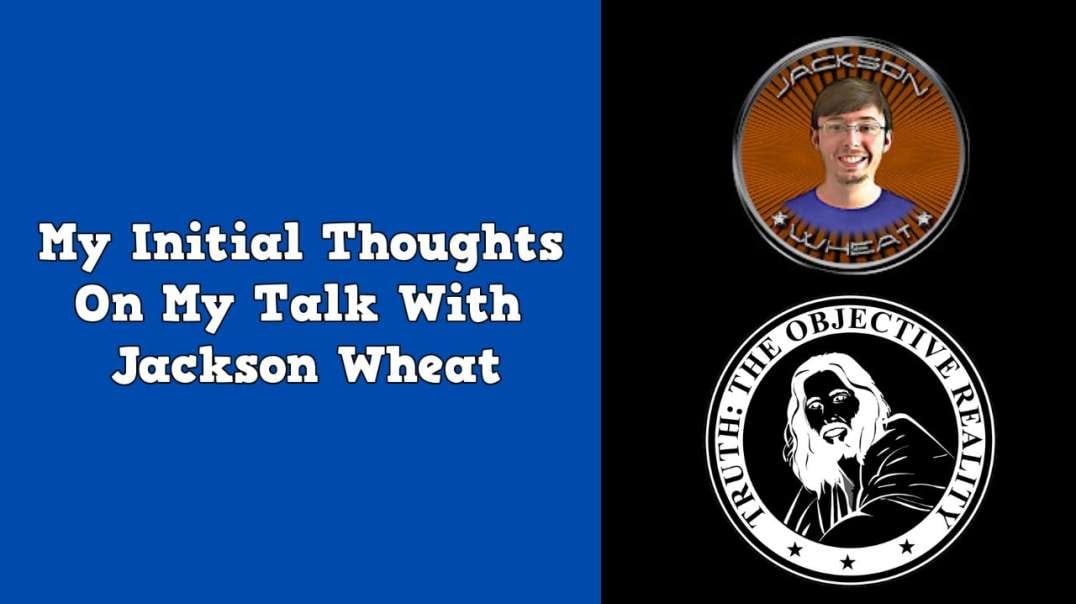 My Initial Thoughts On My Talk With Jackson Wheat