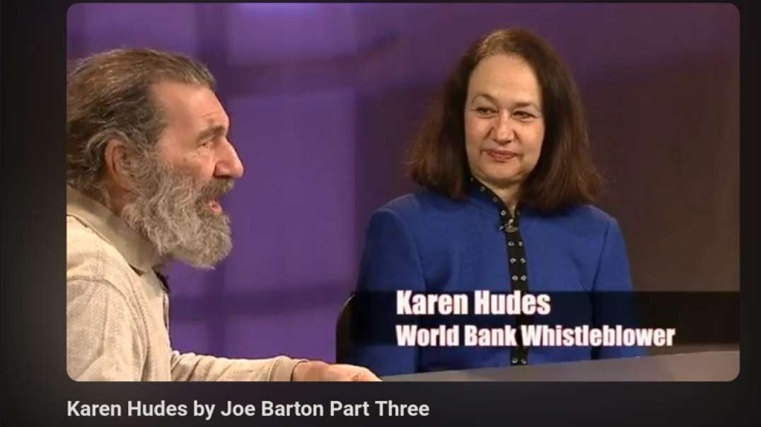 Karen Hudes by Joe Barton Part Three of World Bank Corruption Trying To Awaken The USA From Masonic Tyranny