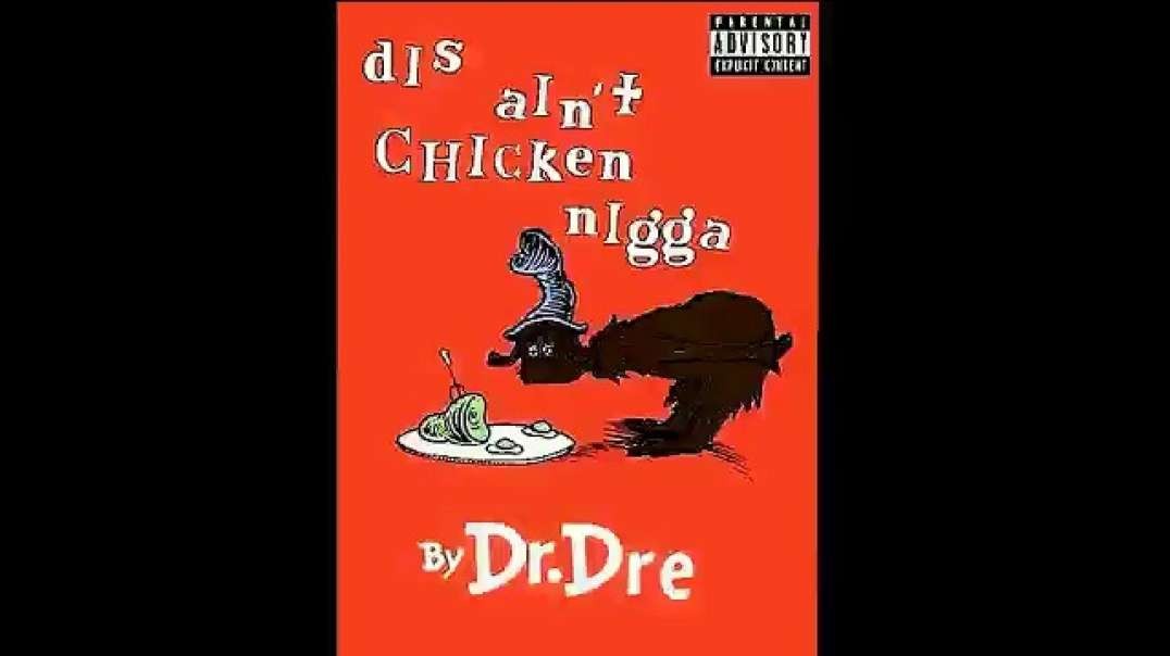 Dis Ain't Chicken Nigga