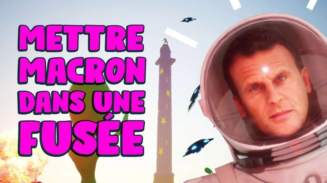 ♫♪ METTRE MACRON DANS UNE FUSÉE - LE CLIP !